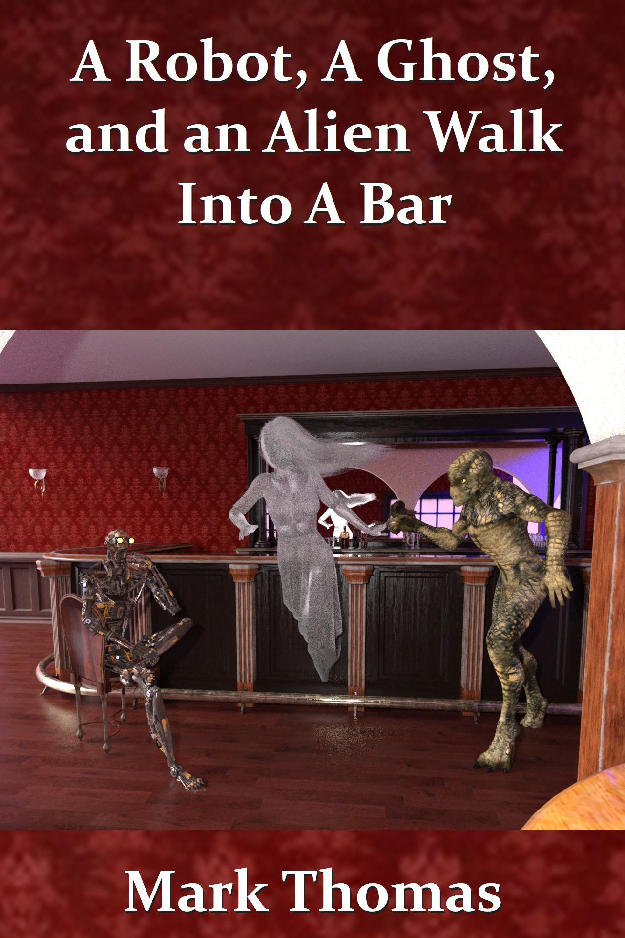 A Robot, A Ghost and An Alien Walk Into A Bar by Mark Thomas